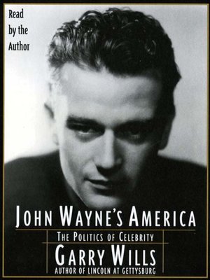 cover image of John Wayne's America: the Politics of Celebrity
